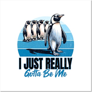 I Just Really Gotta Be Me Penguin Posters and Art